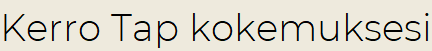 Kerro Tap kokemuksesi